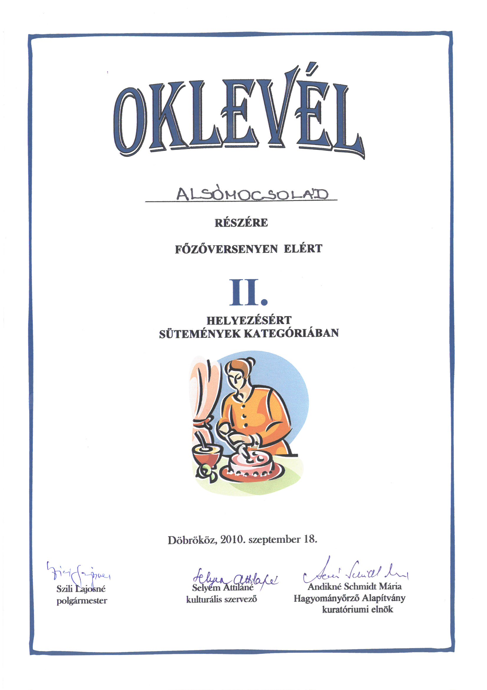 Oklevél II. helyezésért sütemények kategóriában ...Alsómocsolád részére a főzőversenyen elért II. helyezésért... : Döbrököz, 2010.