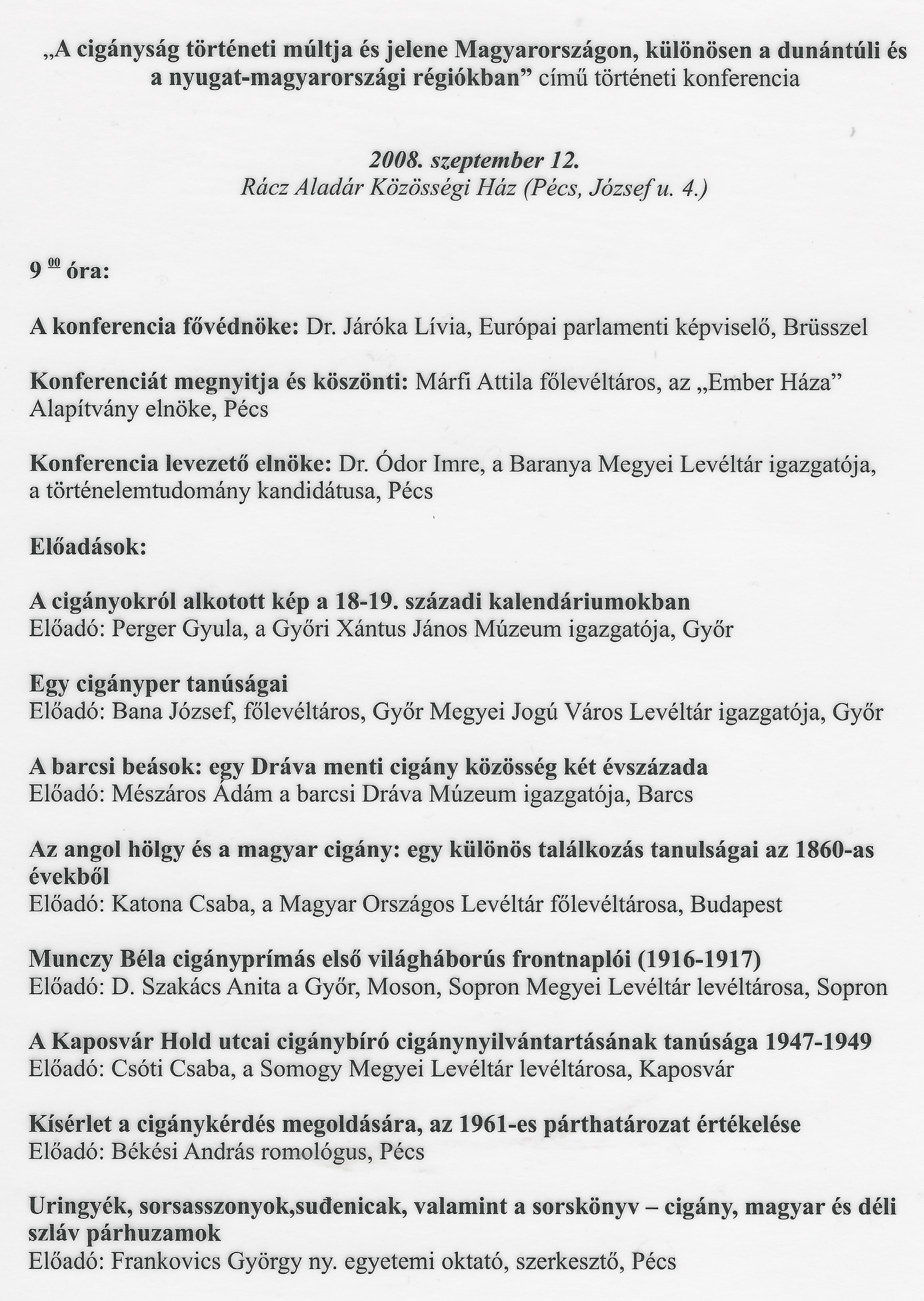 "A cigányság történeti múltja és jelene Magyarországon..."c. történeti konferencia